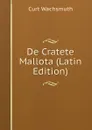 De Cratete Mallota (Latin Edition) - Curt Wachsmuth