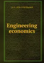Engineering economics - J A. L. 1854-1938 Waddell