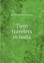 Twin travelers in India - Mary Hazelton Blanchard Wade