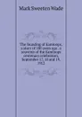 The founding of Kamloops, a story of 100 years ago . a souvenir of the Kamloops centenary celebration, September 17, 18 and 19, 1912 - Mark Sweeten Wade