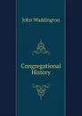 Congregational History - John Waddington