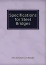 Specifications for Steel Bridges - John Alexander Low Waddell