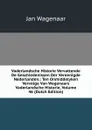 Vaderlandsche Historie Vervattende De Geschiedenissen Der Vereenigde Nederlanden.: Ten Onmiddelyken Vervolge Van Wagenaars Vaderlandsche Historie, Volume 46 (Dutch Edition) - Jan Wagenaar