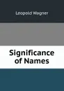 Significance of Names - Leopold Wagner