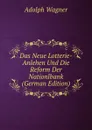 Das Neue Lotterie-Anlehen Und Die Reform Der Nationlbank (German Edition) - Adolph Wagner