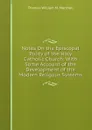 Notes On the Episcopal Polity of the Holy Catholic Church: With Some Account of the Development of the Modern Religous Systems - Thomas William M. Marshall