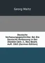 Deutsche Verfassungsgeschichte: Bd. Die Deutsche Verfassung in Der Altesten Zeit. 2., Neu Bearb. Aufl. 1865 (German Edition) - Georg Waitz