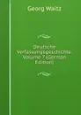 Deutsche Verfassungsgeschichte, Volume 7 (German Edition) - Georg Waitz