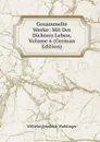 Gesammelte Werke: Mit Des Dichters Leben, Volume 6 (German Edition) - Wilhelm Friedrich Waiblinger