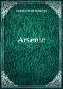 Arsenic - James Alfred Wanklyn
