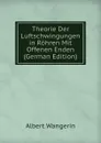 Theorie Der Luftschwingungen in Rohren Mit Offenen Enden (German Edition) - Albert Wangerin