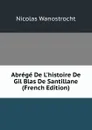 Abrege De L.histoire De Gil Blas De Santillane (French Edition) - Nicolas Wanostrocht