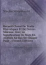 Recueil Choisi De Traits Historiques Et De Contes Moraux: Avec La Signification De Mots En Anglais Au Bas De Chaque Page . (French Edition) - Nicolas Wanostrocht