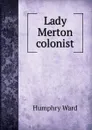 Lady Merton colonist - Humphry Ward
