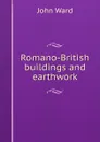 Romano-British buildings and earthwork - John Ward