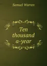Ten thousand a-year - Warren Samuel
