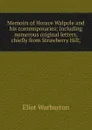 Memoirs of Horace Walpole and his contemporaries; including numerous original letters, chiefly from Strawberry Hill; - Eliot Warburton
