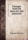 Passages from the diary of a late physician - Warren Samuel