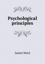 Psychological principles - James Ward