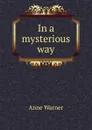 In a mysterious way - Anne Warner