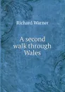 A second walk through Wales - Richard Warner