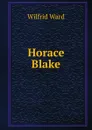 Horace Blake - Wilfrid Ward