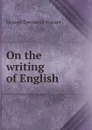 On the writing of English - George Townsend Warner