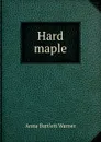 Hard maple - Anna Bartlett Warner