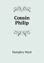 Cousin Philip - Humphry Ward