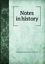 Notes in history - George W[ashington] [from old cata Ward