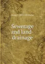 Sewerage and land-drainage - George E. Waring