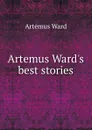 Artemus Ward.s best stories - Artemus Ward