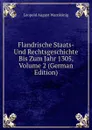 Flandrische Staats- Und Rechtsgeschichte Bis Zum Jahr 1305, Volume 2 (German Edition) - Leopold August Warnkönig