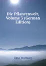 Die Pflanzenwelt, Volume 3 (German Edition) - Otto Warburg