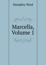 Marcella, Volume 1 - Humphry Ward
