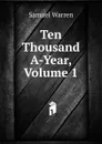 Ten Thousand A-Year, Volume 1 - Warren Samuel