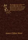 The Geology of the Northern Part of the English Lake District: Quarter Sheet 101 S. E. (Including Sheets 63, 64, 69, 70, 71, 76, and Portions of 54, . Westmoreland, On the Scale of Six Inches T - James Clifton Ward