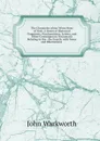 The Chronicles of the White Rose of York: A Series of Historical Fragments, Proclamations, Letters, and Other Contemporary Documents Relating to the . the Fourth. with Notes and Illustrations . - John Warkworth