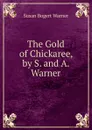 The Gold of Chickaree, by S. and A. Warner - Susan Bogert Warner