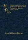 Memoirs and Select Letters of Mrs. Anne Warren: With Biographical Sketches of Her Family - Anne Williams Warren