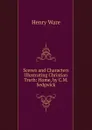 Scenes and Characters Illustrating Christian Truth: Home, by C.M. Sedgwick - Henry Ware