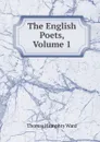 The English Poets, Volume 1 - Thomas Humphry Ward