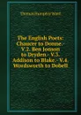 The English Poets: Chaucer to Donne.- V.2. Ben Jonson to Dryden.- V.3. Addison to Blake.- V.4. Wordsworth to Dobell - Thomas Humphry Ward