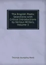 The English Poets: Selections with Critical Introductions by Various Writers, Volume 3 - Thomas Humphry Ward