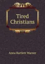 Tired Christians - Anna Bartlett Warner