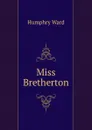 Miss Bretherton - Humphry Ward