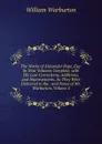 The Works of Alexander Pope, Esq: In Nine Volumes Complete, with His Last Corrections, Additions, and Improvements, As They Were Delivered to the . and Notes of Mr. Warburton, Volume 2 - William Warburton