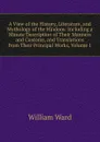 A View of the History, Literature, and Mythology of the Hindoos: Including a Minute Description of Their Manners and Customs, and Translations from Their Principal Works, Volume 1 - William Ward