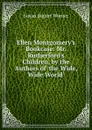 Ellen Montgomery.s Bookcase: Mr. Rutherford.s Children, by the Authors of .the Wide, Wide World.. - Susan Bogert Warner