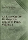 An Essay On the Writings and Genius of Pope, Volume 1 - Joseph Warton